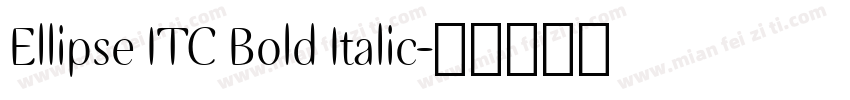 Ellipse ITC Bold Italic字体转换